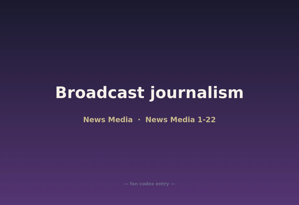 Broadcast journalism